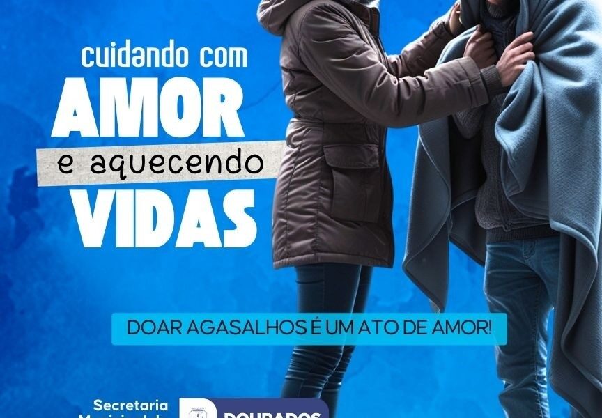com-previsao-de-inverno-intenso,-prefeitura-lanca-campanha-do-agasalho-no-dia-8-–-portal-prefeitura-de-dourados